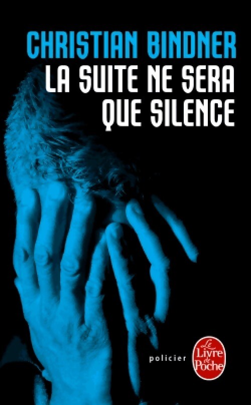 Livrenpoche : La suite ne sera que silence - Christian Bindner - Livre
