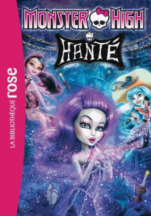 Livrenpoche : Monster High Tome V : Hanté - Inconnu - Livre