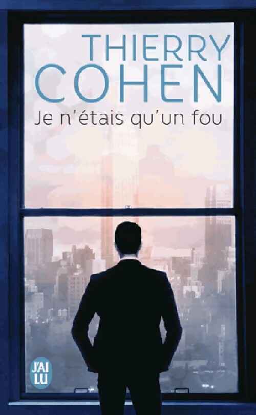 Livrenpoche : Je n'étais qu'un fou - Thierry Cohen - Livre