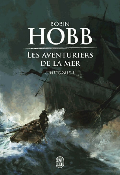 Livrenpoche : Les aventuriers de la mer. L'intégrale Tome I - Robin Hobb - Livre