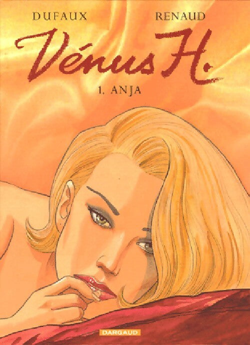 Vénus H. Tome I : Anja - Jean Dufaux - Livre