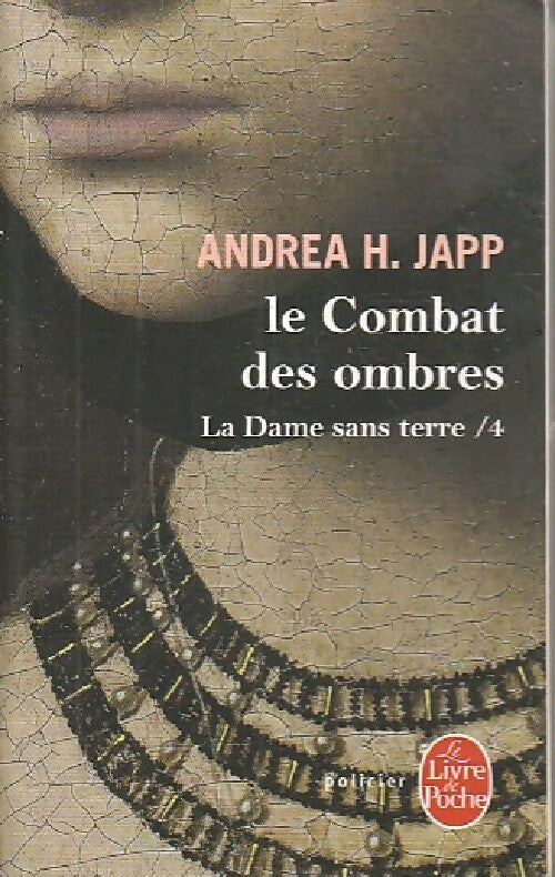 Livrenpoche : La dame sans terre Tome IV : Le combat des ombres - Andréa H. Japp - Livre