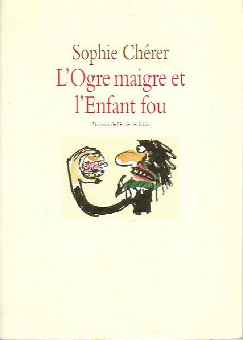 Livrenpoche : L'ogre maigre et l'enfant fou - Sophie Chérer - Livre