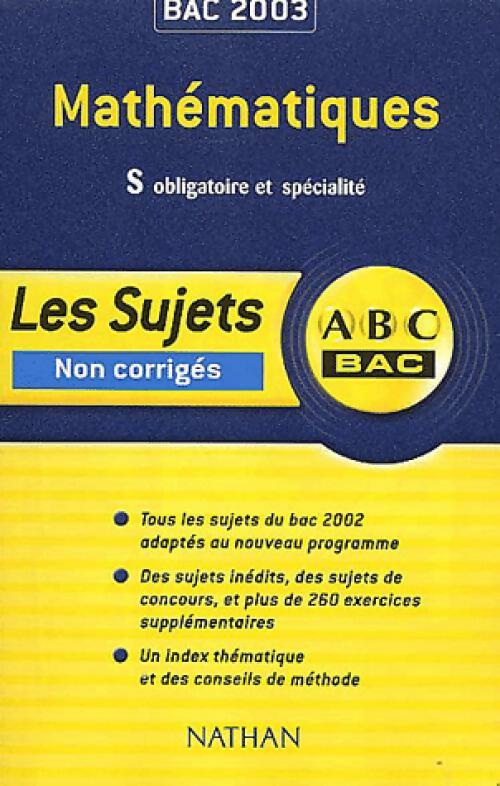 Livrenpoche : Mathématiques Terminales S sujets non corrigés 2003 - Christian Lixi - Livre