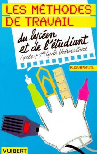 Livrenpoche : Méthodes de travail du lycéen et de l'étudiant - Richard Dubreuil - Livre
