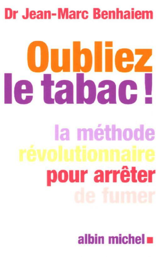 Livrenpoche : Oubliez le tabac ! - Jean-Marc Benhaiem - Livre