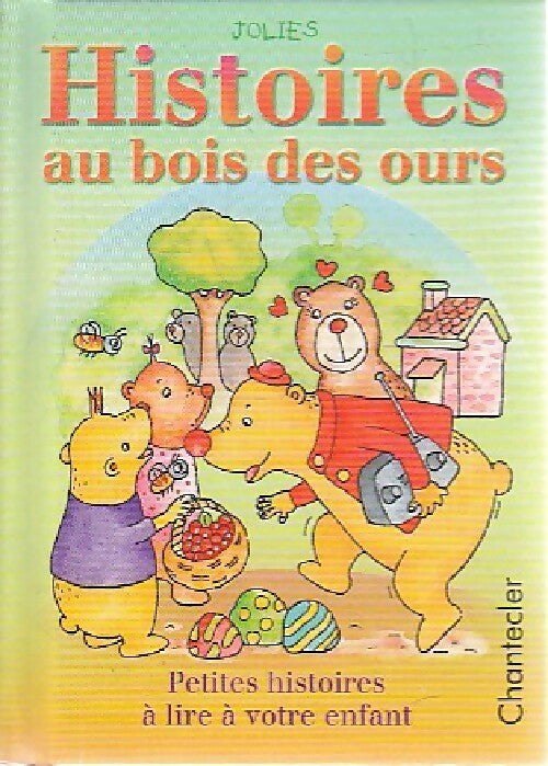 Jolies histoires au bois des ours - Jeanne Bakker -  Histoires - Livre