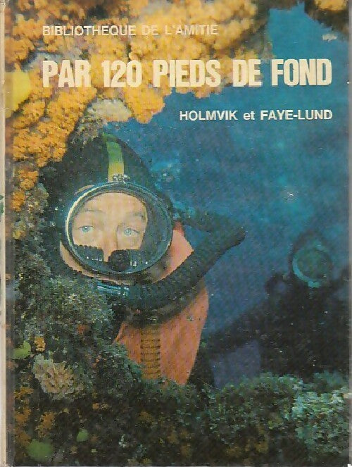 Livrenpoche : Par 120 pieds de fond - Holmvick, Faye-Lund - Livre