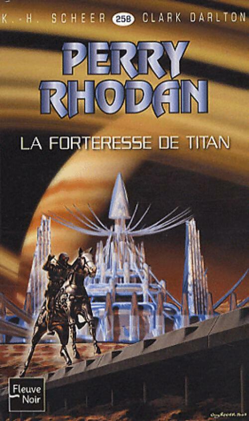 Livrenpoche : La forteresse de Titan - Karl Herbert Scheer, Clark Darlton - Livre
