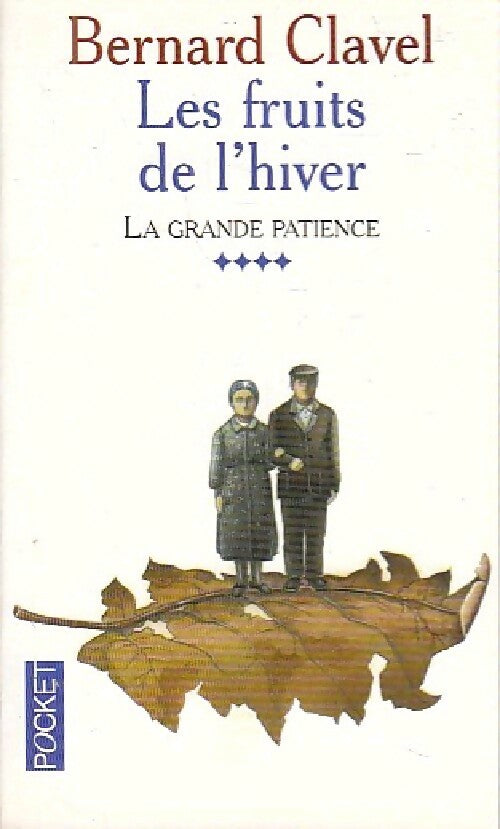 Livrenpoche : La grande patience Tome IV : Les fruits de l'hiver - Bernard Clavel - Livre