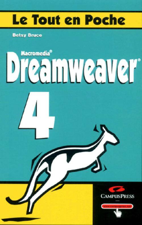 Dreamweaver 4 - Betsy Bruce -  Le tout en poche - Livre