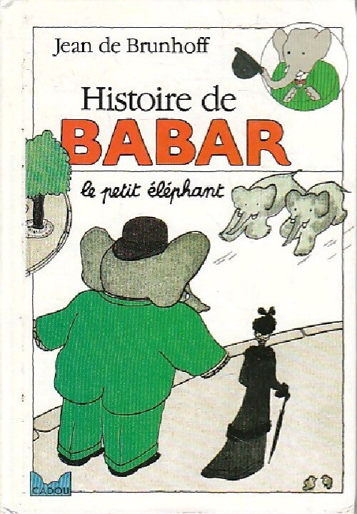 Histoire de Babar, le petit éléphant - Jean De Brunhoff - Livre