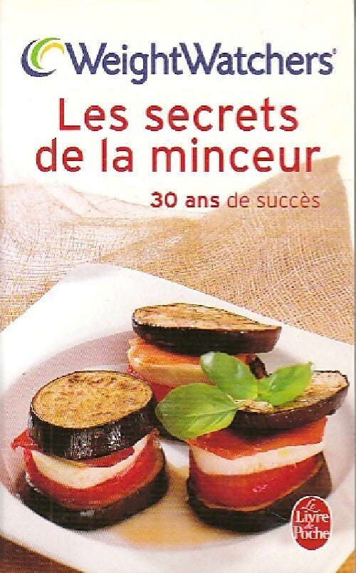 Les secrets de la minceur. 30 ans de succès - Weight Watchers - Livre