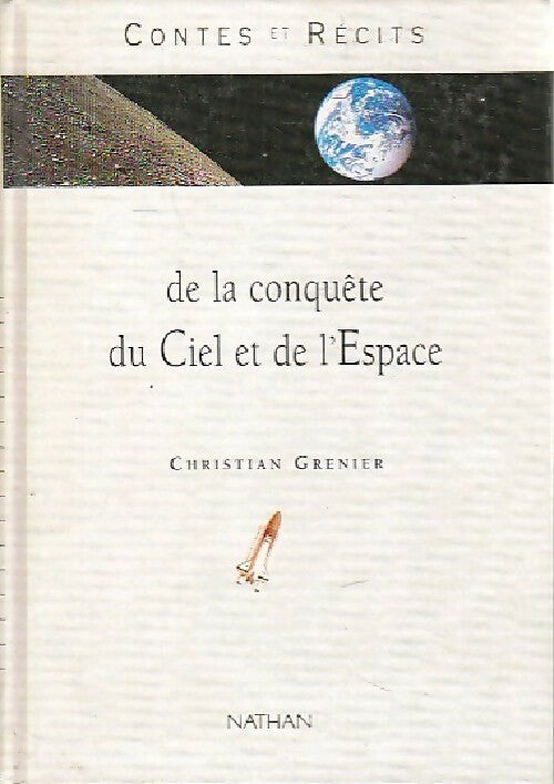 Livrenpoche : Contes et récits de la conquête du ciel et de l'espace - Christian Grenier - Livre