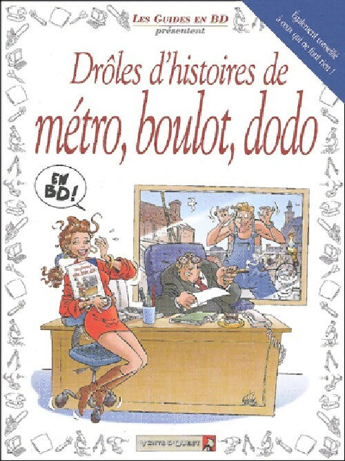 Drôles d'histoires de métro, boulot, dodo - Collectif -  Le guide - Livre