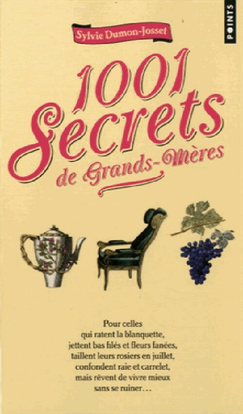 Livrenpoche : 1001 Secrets de grands-mères - Sylvie Dumon-Josset, Sylvie Dumon-Josset - Livre