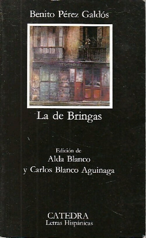 La de Bringas - Benito Pérez Galdos ; Benito P&eacute;rez Galdos ; Perez Galdos Benito -  Letras Hispanicas - Livre