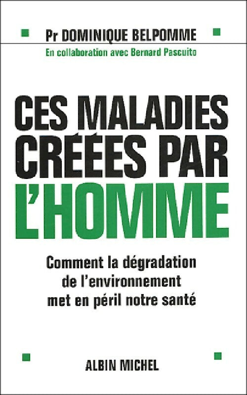 Livrenpoche : Ces maladies créées par l'homme - Dominique Belpomme - Livre