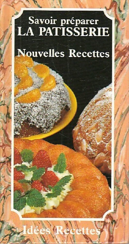 Livrenpoche : Savoir préparer la pâtisserie (Nouvelles recettes) - Patrice Dard - Livre