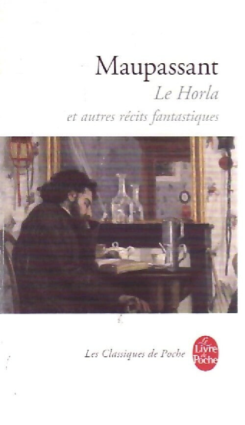 Livrenpoche : Le Horla suivi de L'héritage - Guy De Maupassant - Livre