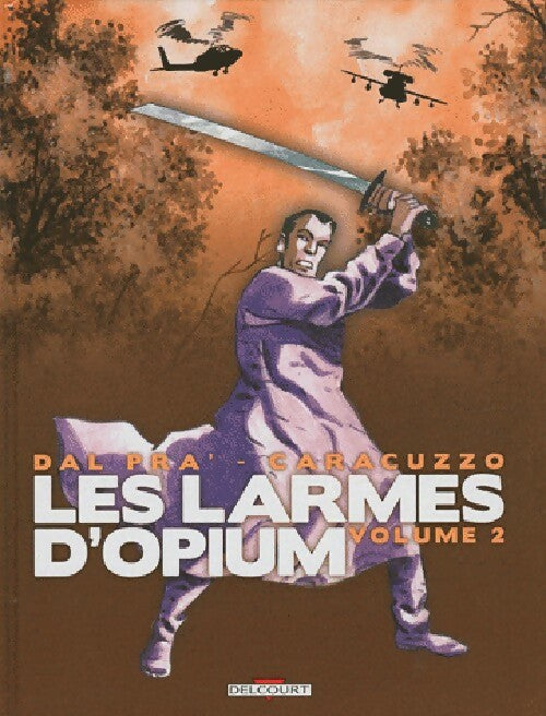 Les larmes d'opium Tome II - Roberto Dal Pra' -  Les larmes d'opium - Livre