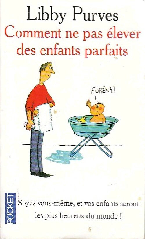 Livrenpoche : Comment ne pas élever des enfants parfaits - Libby Purves - Livre