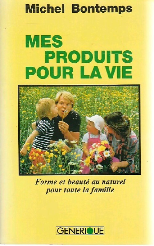 Livrenpoche : Mes produits pour la vie - Michèle Bontemps - Livre