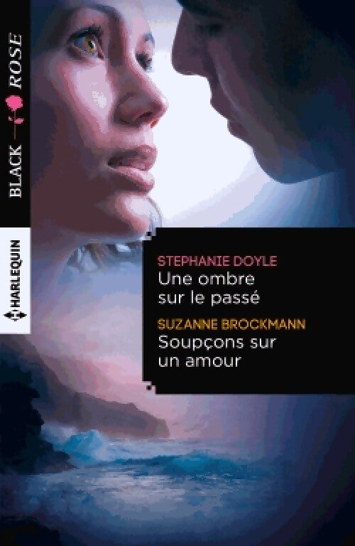 Une ombre sur le passé / Soupçons sur un amour - Suzanne Brockmann, Stéphanie Doyle - Livre