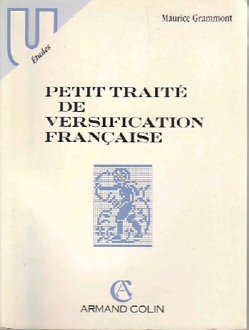 Petit traité de versification française - Maurice Grammont -  Collection U - Livre