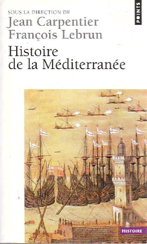 Histoire de la Méditerranée - François Lebrun - Livre
