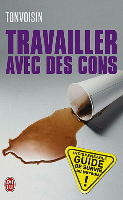 Livrenpoche : Travailler avec des cons - Tonvoisin Debureau - Livre