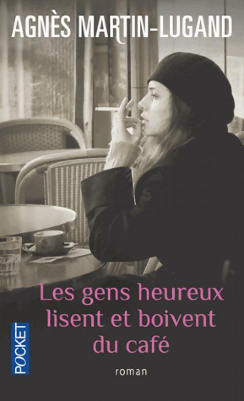Livrenpoche : Les gens heureux lisent et boivent du café - Agnès Martin-Lugand - Livre