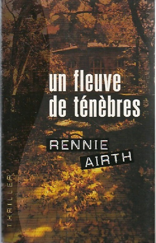 Livrenpoche : Un fleuve de ténèbres - Rennie Airth - Livre