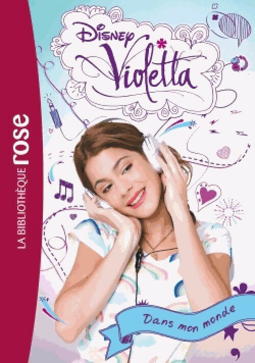 Livrenpoche : Violetta Tome I : Dans mon monde - Disney - Livre