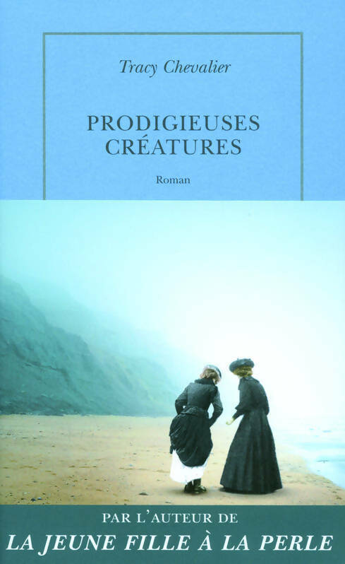 Livrenpoche : Prodigieuses créatures - Tracy Chevalier - Livre