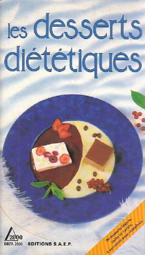 Les desserts diététiques - Jean-Pierre Drischel -  Delta 2000 - Livre