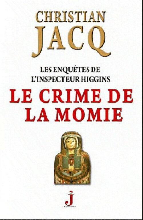 Livrenpoche : Les enquêtes de l'inspecteur higgins Tome I : Le crime de la momie - Christian Jacq - Livre