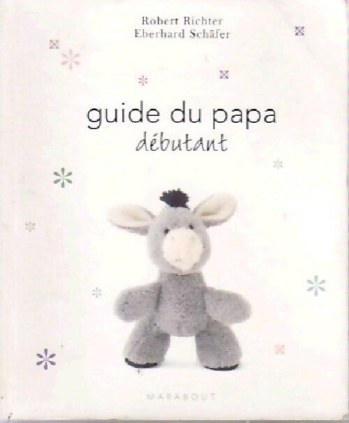 Livrenpoche : Guide du papa débutant - Robert Richter - Livre