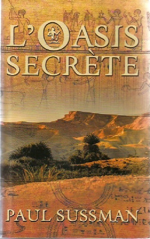 Livrenpoche : L'oasis secrète - Paul Sussman - Livre