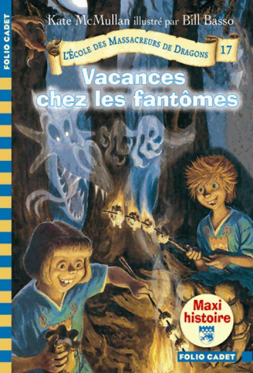 Livrenpoche : L'école des massacreurs de dragons Tome XVII : Vacances chez les fantômes - Kate McMullan - Livre