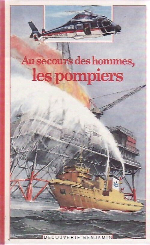 Livrenpoche : Au secours des hommes, les pompiers - Catherine De Lasa - Livre
