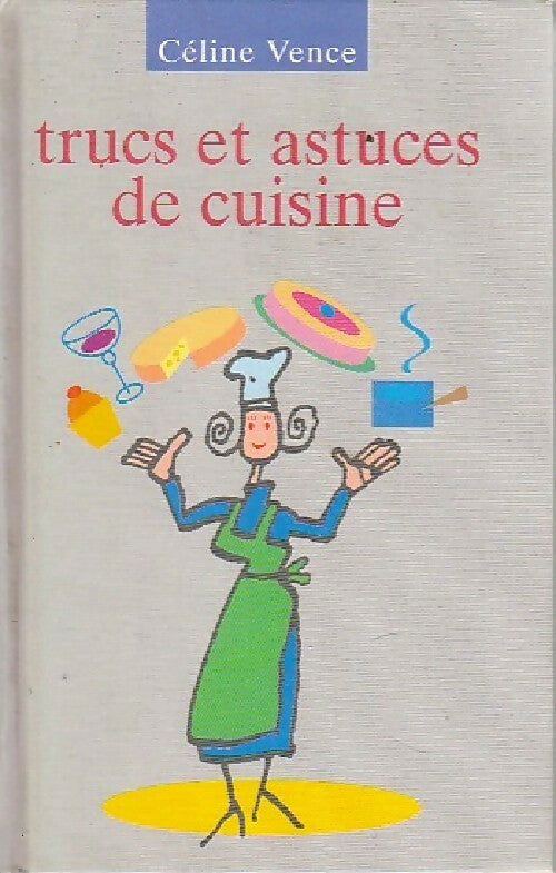 Livrenpoche : Trucs et astuces de cuisine - Céline Vence - Livre