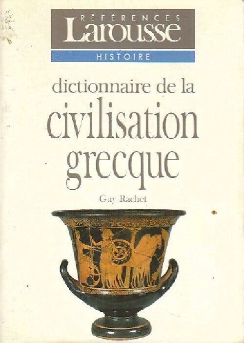 Livrenpoche : Dictionnaire de la civilisation grecque - M.F. Rachet - Livre