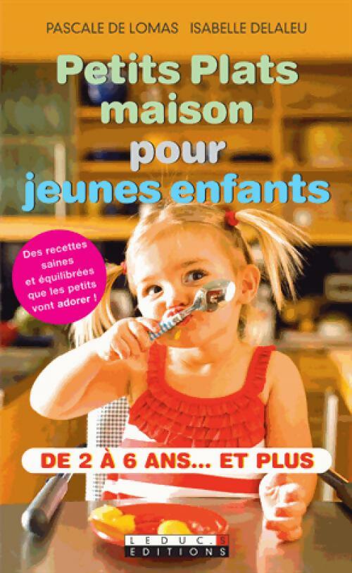 Livrenpoche : Petits plats maison pour jeunes enfants - Isabelle Delaleu, Pascale De Lomas - Livre