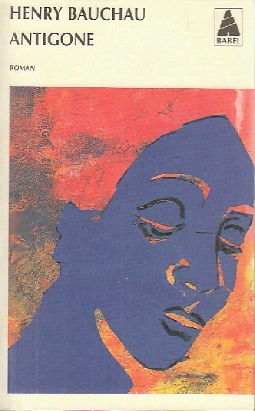 Livrenpoche : Antigone - Henry Bauchau - Livre