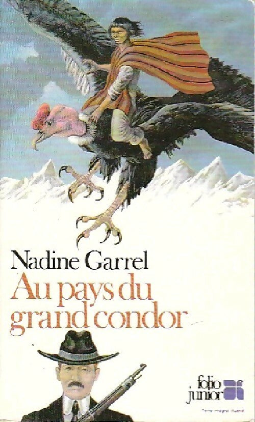 Au pays du grand Condor - Nadine Garrel -  Folio Junior - Livre