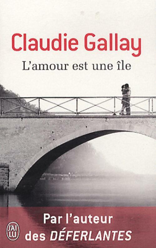 Livrenpoche : L'amour est une île - Claudie Gallay - Livre
