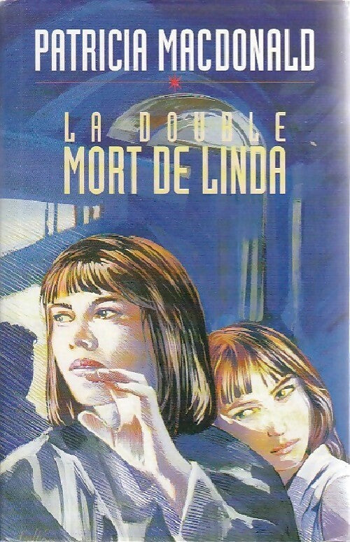 Livrenpoche : La double mort de Linda - Patricia J. MacDonald - Livre