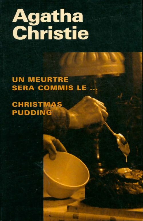 Livrenpoche : Un meurtre sera commis le... / Christmas Pudding - Agatha Christie - Livre