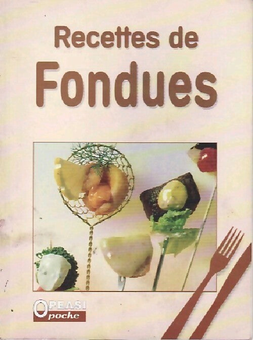 Recettes de fondues - Paulette Fischer -  Opeasi poche - Livre